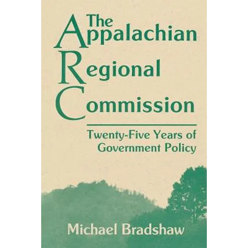 The Appalachian Regional Commission: Twenty-Five Years of Government Policy - Paperback