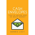 Cash Envelopes: You've Never Had So Much Money