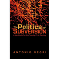 The Politics of Subversion: A Manifesto for the Twenty-First Century