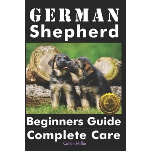 German Shepherd Beginners Guide: Complete Care