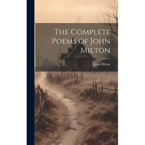The Complete Poems of John Milton