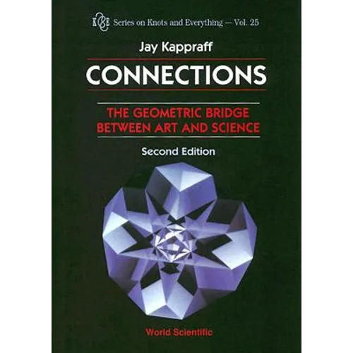 Connections: The Geometric Bridge Between Art & Science (2nd Edition)