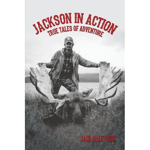 Jackson in Action: True Tales of Adventure