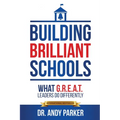 Building Brilliant Schools: What G.R.E.A.T. Leaders Do Differently