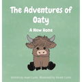The Adventures of Oaty: A New Home
