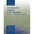 Communication Disorders in the Classroom: An Introduction for Professionals in School Settings: An Introduction for Professionals in School Settings
