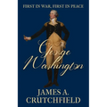 George Washington: First in War, First in Peace