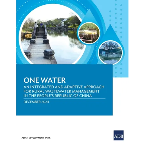 One Water: An Integrated and Adaptive Approach for Rural Wastewater Management in the People's Republic of China