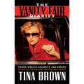 The Vanity Fair Diaries: Power, Wealth, Celebrity, and Dreams: My Years at the Magazine That Defined a Decade
