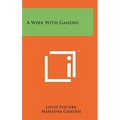 A Week With Gandhi