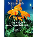 Marine Life: Adult Coloring Book Ocean Creature Collection I: Adult Coloring Book Animals