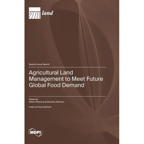 Agricultural Land Management to Meet Future Global Food Demand