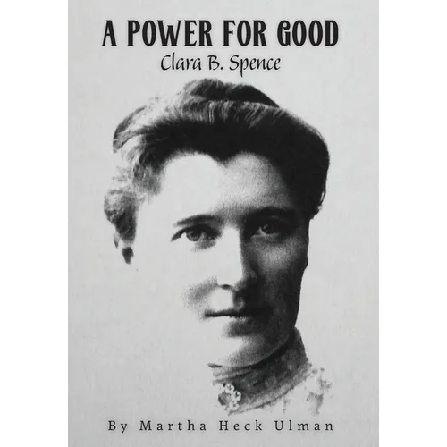 A Power for Good: Clara B. Spence