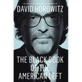 The Black Book of the American Left: The Collected Conservative Writings of David Horowitz