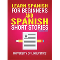 Learn Spanish For Beginners AND Spanish Short Stories: 2 Books IN 1!