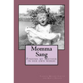 Momma Sang: Finding my Mother in her own words
