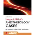 Morgan and Mikhail's Clinical Anesthesiology Cases
