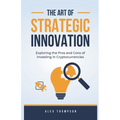 The Art of Strategic Innovation