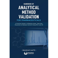 Handbook of Analytical Method Validation for Pharmaceuticals: A Practical Guide to Validating Assay, Impurities, Dissolution, and Residual Solvents Us