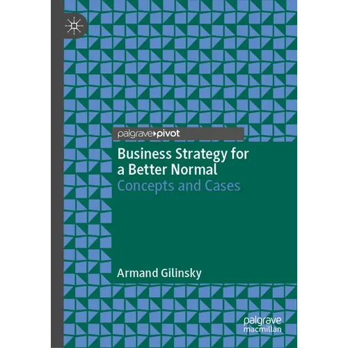 Business Strategy for a Better Normal: Concepts and Cases