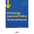 EU Energy Law and Policy: The external dimension
