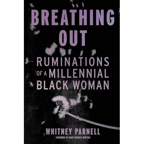 Breathing Out: Ruminations of a Millennial Black Woman