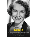 Gracie: A Biography of Gracie Allen