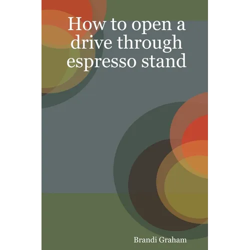 How to open a drive through espresso stand