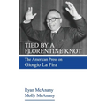 Tied by a Florentine Knot: The American Press on Giorgio La Pira