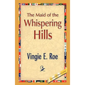 The Maid of the Whispering Hills