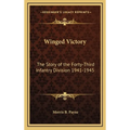 Winged Victory: The Story of the Forty-Third Infantry Division 1941-1945