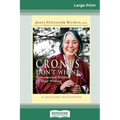 Crones Don't Whine: Concentrated Wisdom for Juicy Women (16pt Large Print Edition)