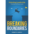 Breaking Boundaries: Unlocking Leadership Potential at Every Level