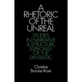 A Rhetoric of the Unreal: Studies in Narrative and Structure, Especially of the Fantastic