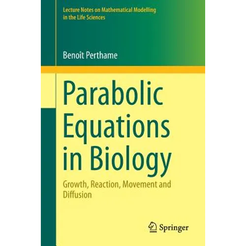 Parabolic Equations in Biology: Growth, Reaction, Movement and Diffusion