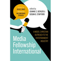 Media Fellowship International: A Model Christian Outreach to the Entertainment Industry