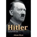Hitler: The rise and fall of one of history's most destructive men