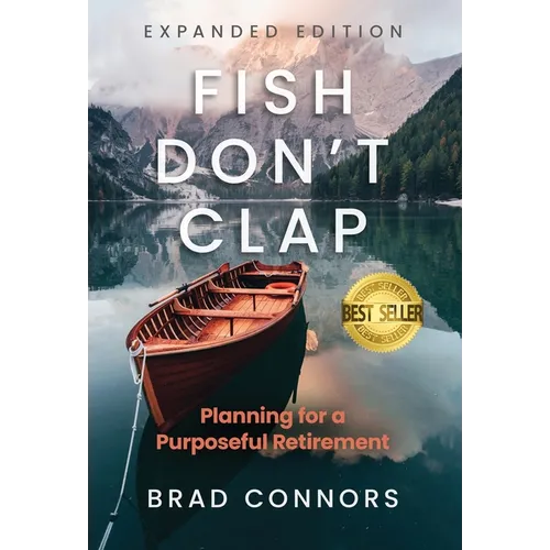 Fish Don't Clap: Planning For A Purposeful Retirement