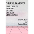 Visualization: The Uses of Imagery in the Health Professions