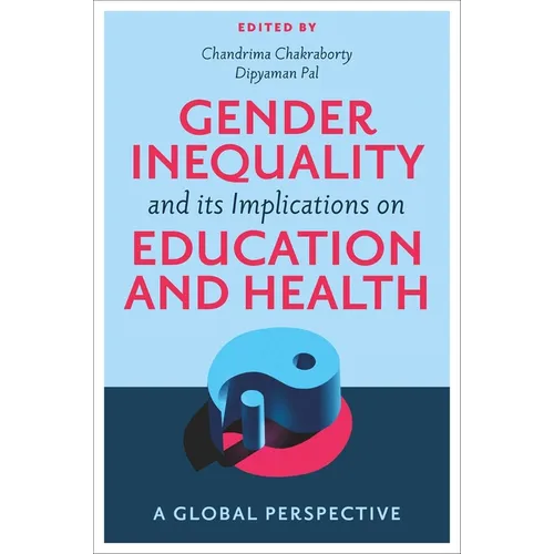 Gender Inequality and Its Implications on Education and Health: A Global Perspective