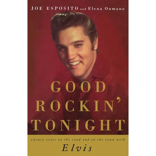 Good Rockin' Tonight: Twenty Years on the Road and on the Town with Elvis