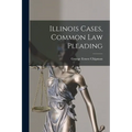 Illinois Cases, Common Law Pleading
