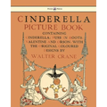 Cinderella Picture Book - Containing Cinderella, Puss in Boots & Valentine and Orson - Illustrated by Walter Crane