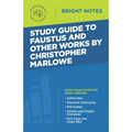 Study Guide to Faustus and Other Works by Christopher Marlowe