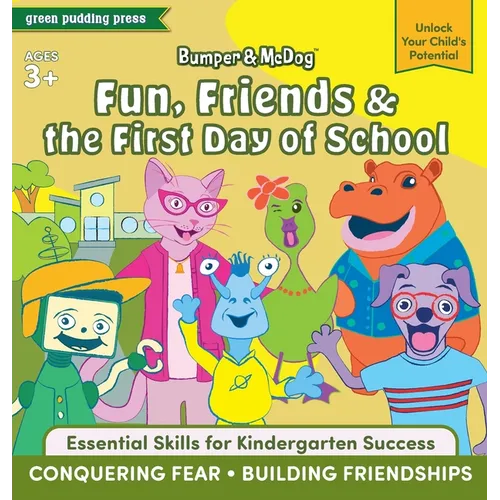 Bumper and McDog Fun, Friends and the First Day of School: Help Kids Conquer Fear and Build Friendships