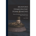 Munyon's Homeopathic Home Remedies [electronic Resource]: Guide to Health