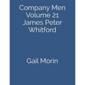 Company Men: Volume 21 James Peter Whitford