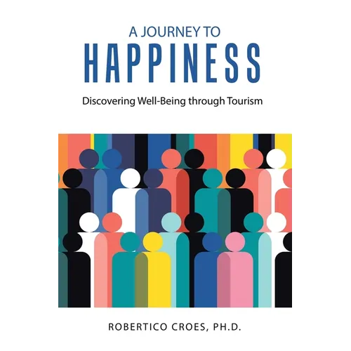 A Journey to Happiness: Discovering Well-Being through Tourism