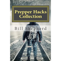 Prepper Hacks Collection: 3 Books to Help You Survive