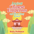 Ancient Chinese Emperors and How They Ruled-Children's Ancient History Books